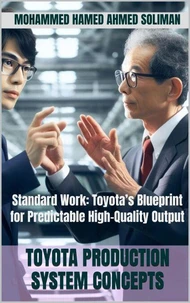 Standard Work: Toyota’s Blueprint for Predictable High-Quality Output