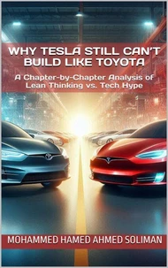 Why Tesla Still Can’t Build Like Toyota: A Chapter-by-Chapter Analysis of Lean Thinking vs. Tech Hype