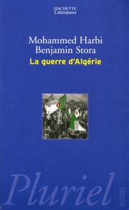 Mohammed Harbi et Benjamin Stora - La guerre d'Algérie.