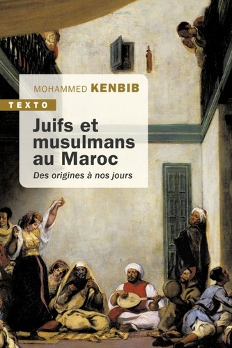 Juifs et musulmans au Maroc. Des origines à nos jours