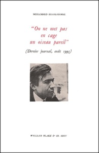 Mohammed Khaïr-Eddine - On Ne Met Pas En Cage Un Oiseau Pareil ! (Dernier Journal, Aout 1995).