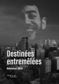 Mohammed Laredj - Destinées entremêlées.