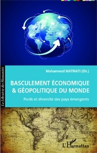 Mohammed Matmati - Basculement économique et géopolitique du monde - Poids et diversité des pays émergents.