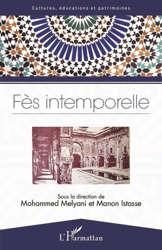 Mohammed Melyani et Manon Istasse - Fès intemporelle.