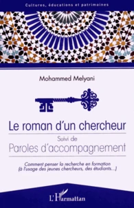 Le roman d'un chercheur suivi de Paroles d'accompagnement