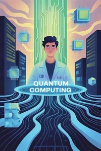 Quantum Computing 2025: The Revolution That Will Change Medicine, AI, and the World