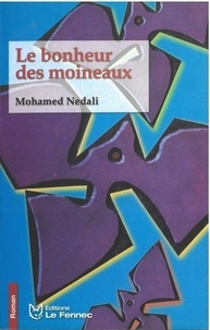 Mohammed Nedali - Le bonheur des moineaux.