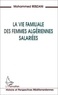 Mohammed Rebzani - La vie familiale des femmes algériennes salariées.
