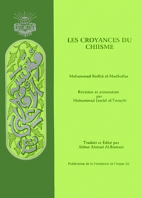 Mohammed Redha Al-Mudhaffar - Les croyances du chiisme.
