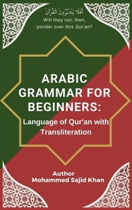  Mohammed Sajid Khan - Arabic Grammar For Beginners: Language of Quran with Transliteration - Arabic Grammar, #1.