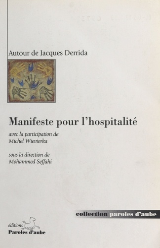 MANIFESTE POUR L'HOSPITALITE.. Autour de Jacques Derrida