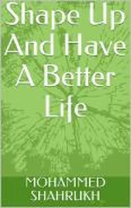 Shape Up And Have A Better Life