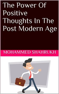 The Power Of Positive Thoughts In The Post Modern Age