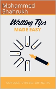  MOHAMMED SHAHRUKH - Writing Tips Made Easy.