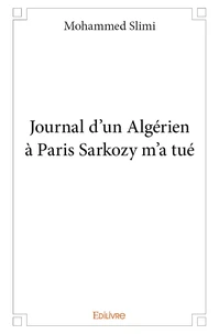 Journal d’un algérien à paris sarkozy m’a tué