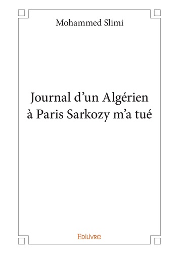 Journal d’un algérien à paris sarkozy m’a tué