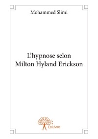 Mohammed Slimi - L’hypnose selon milton hyland erickson.