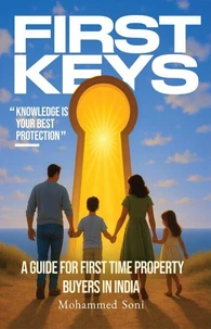 FIRST KEYS - A Guide For First Time Property Buyers in India
