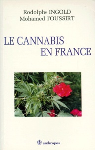 Mohammed Toussirt et Rodolphe Ingold - Le cannabis en France.