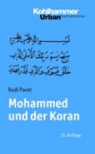Mohammed und der Koran - Geschichte und Verkündigung des arabischen Propheten.