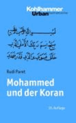 Mohammed und der Koran - Geschichte und Verkündigung des arabischen Propheten.