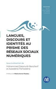 Mohammed Zakaria Ali-Bencherif et Azzeddine Mahieddine - Langues, discours et identités au prisme des réseaux sociaux numériques.