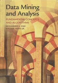 Mohammed Zaki et Wagner Meira - Data Mining and Analysis - Fundamental Concepts and Algorithms.