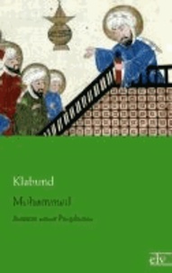 Mohammed - Roman eines Propheten.