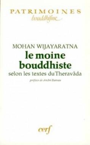 Môhan Wijayaratna - Le moine bouddhiste selon les textes du Theravâda.