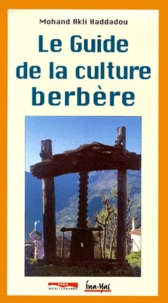 Mohand-Akli Haddadou - Le guide de la culture berbère.