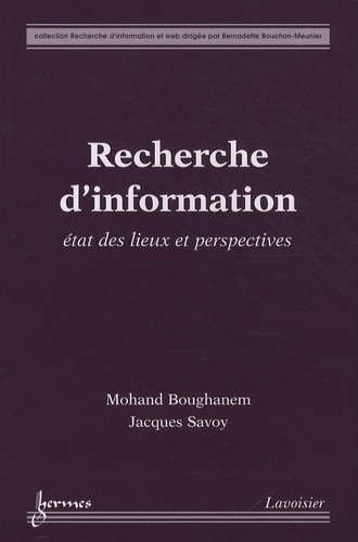 Mohand Boughanem et Jacques Savoy - Recherche d'information - Etat des lieux et perspectives.