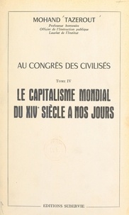 Mohand Tazerout - Au Congrès des Civilisés (4) - Le capitalisme mondial du XIVe siècle à nos jours.