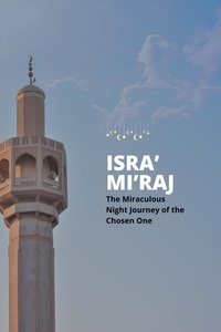  Mohd Aizat Mohd Ikhsan et  DR. SYOFYAN HADI, SS, M.AG, MA - Isra’ and Mi’raj: The Miraculous Night Journey of the Chosen One.