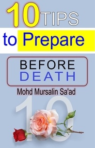  Mohd Mursalin Saad - 10 Tips to Prepare Before Death - Muslim Reverts series, #1.