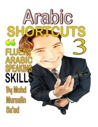 Fichiers pdf téléchargement gratuit ebooks Arabic Shortcuts 3  - Speak Arabic, #3 9789811853777