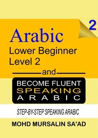  Mohd Mursalin Saad - Learn Arabic 2 Lower Beginner Arabic and Become Fluent Speaking Arabic, Step-by-Step Speaking Arabic - Arabic Language, #2.