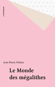 Le Monde des mégalithes