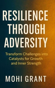 Resilience Through Adversity