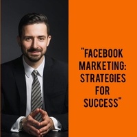  Mohit Kumar Dubey - "Facebook Marketing: Strategies for Success" series ka ek creative title ho sakta hai "Mastering Facebook: Winning Strategies for Marketing Success" - "Facebook Marketing Mastery: Unlocking the Power of Social Media".