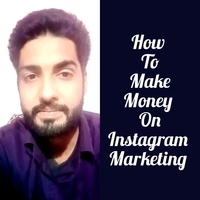  Mohit Kumar Dubey - How To Make Money On Instagram marketing - "InstaProfit: The Ultimate Instagram Marketing Series".