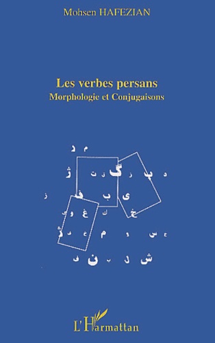 Mohsen Hafezian - Les Verbes Persans. Morphologie Et Conjugaisons.