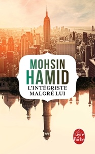 Mohsin Hamid - L'intégriste malgré lui.