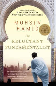 Mohsin Hamid - The Reluctant Fundamentalist.