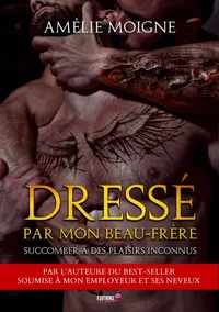Dressé par mon beau-frère: Succomber à des plaisirs inconnus