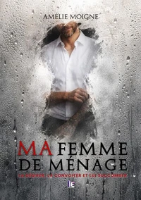 Ma femme de ménage : Un thriller spicy en huis-clos