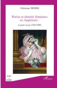 Poésie et identité féminines en Angleterre : le genre en jeu (1830-1900)