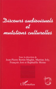 Discours Audiovisuels Et Mutations Culturelles. Actes Du Colloque Organise Par L'Afeccav (Bordeaux, 28, 28, 30 Septembre 2000)