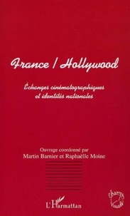 France / Hollywood. Echanges cinématographiques et identités nationales