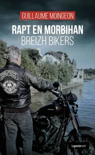 Breizh bikers- rapt en morbihan (coll. geste noir)