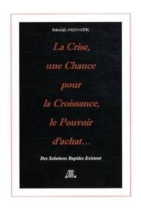 La Crise, une Chance pour la Croissance, le Pouvoir d'achat...